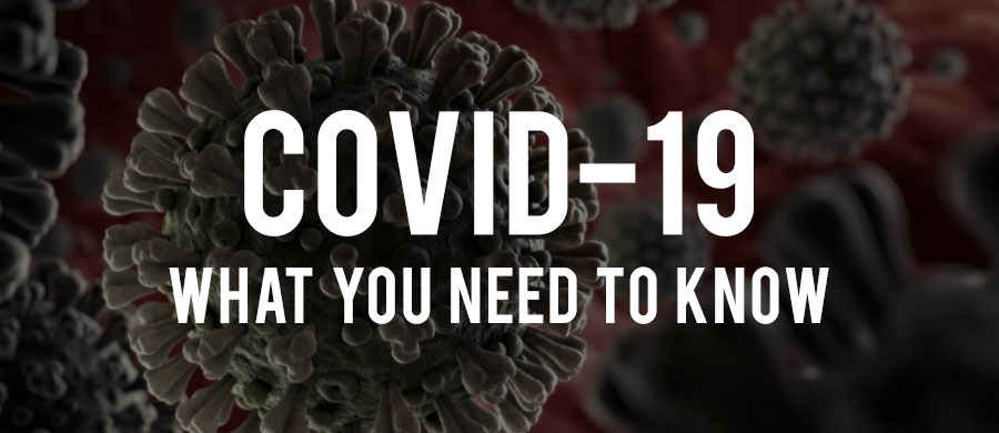 COVID-19: What You Need to Know